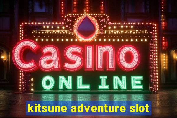 kitsune adventure slot