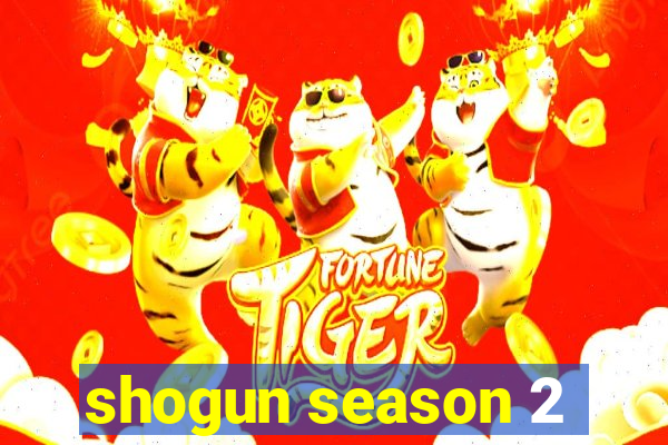 shogun season 2