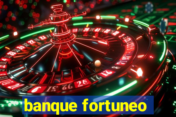 banque fortuneo