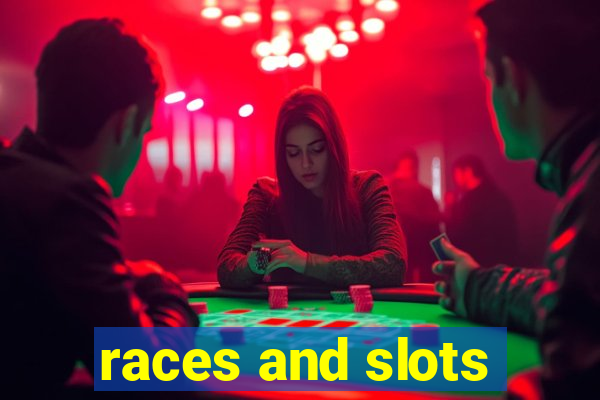 races and slots