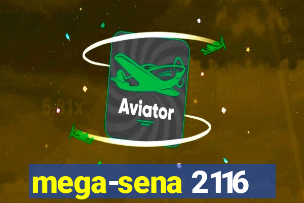 mega-sena 2116