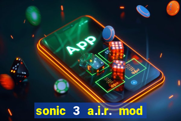 sonic 3 a.i.r. mod extra slot