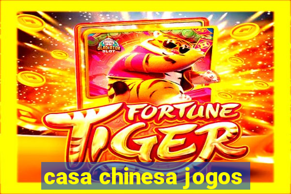 casa chinesa jogos