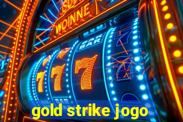 gold strike jogo