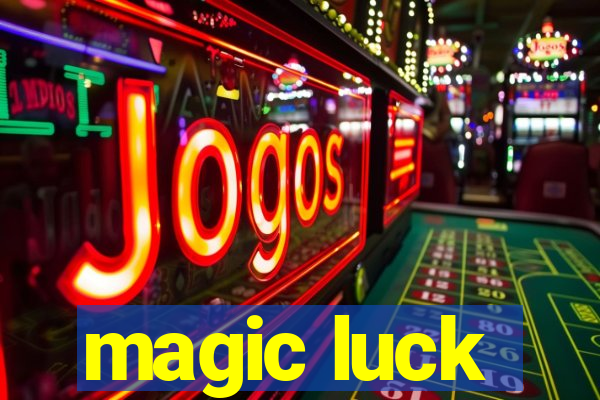 magic luck