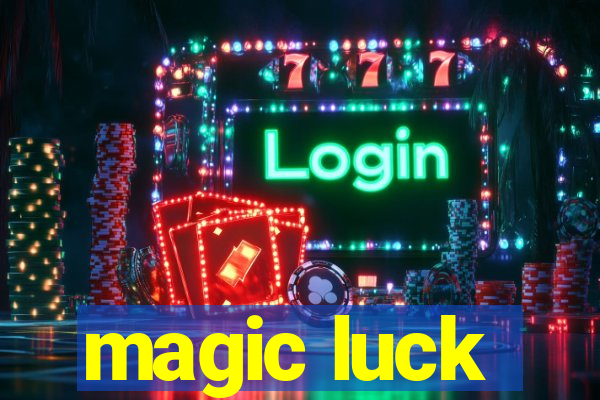 magic luck