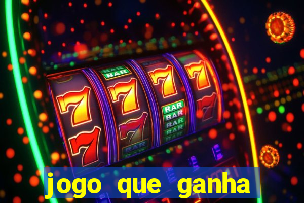 jogo que ganha dinheiro rapido