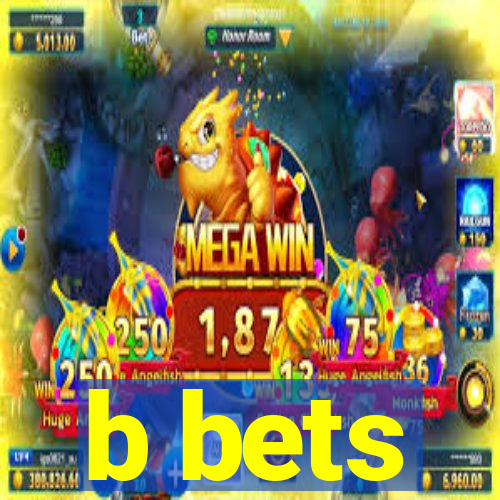 b bets