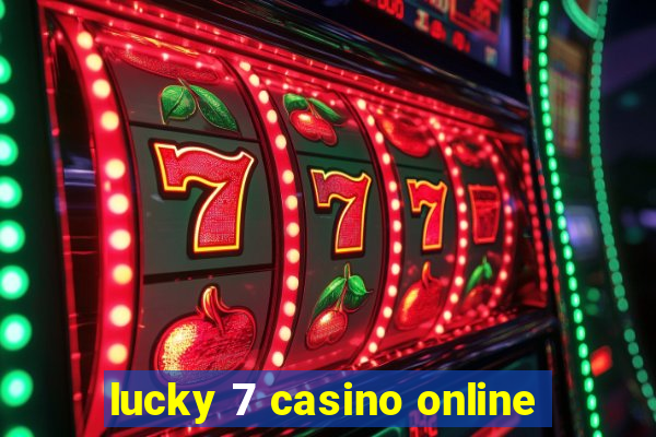 lucky 7 casino online