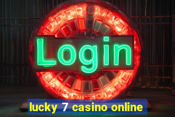 lucky 7 casino online