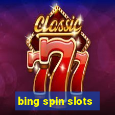 bing spin slots