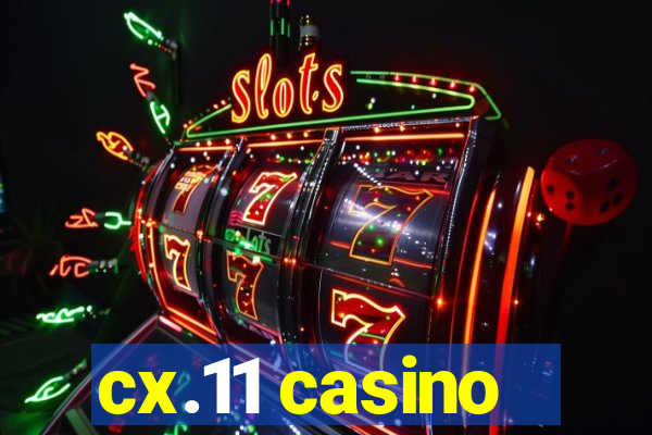 cx.11 casino