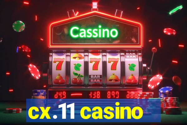 cx.11 casino