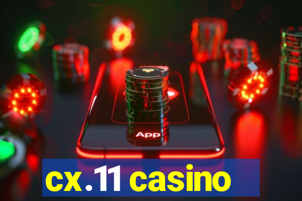 cx.11 casino