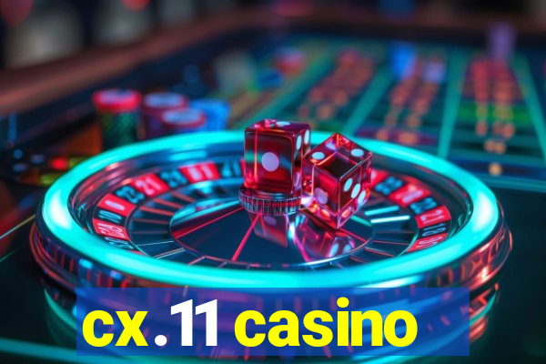 cx.11 casino