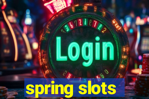 spring slots