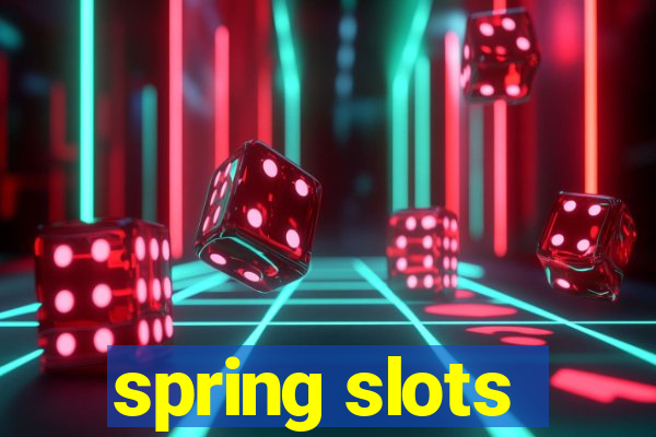 spring slots