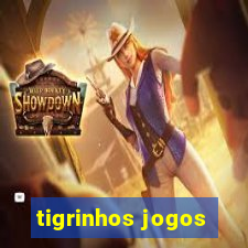 tigrinhos jogos