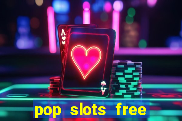 pop slots free vegas casino slot machine games