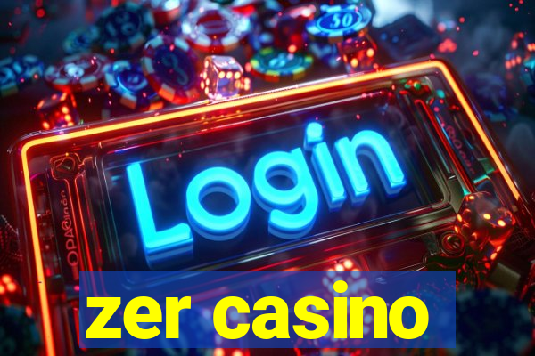 zer casino