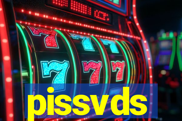 pissvds