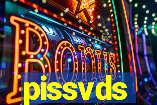 pissvds