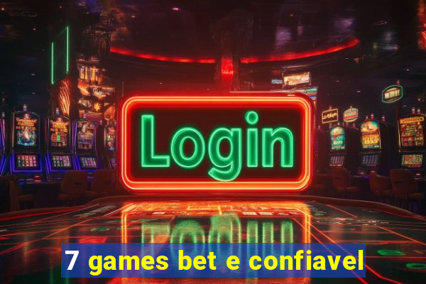 7 games bet e confiavel