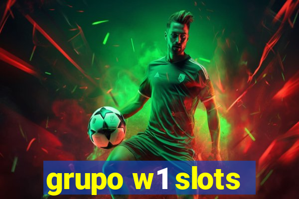 grupo w1 slots