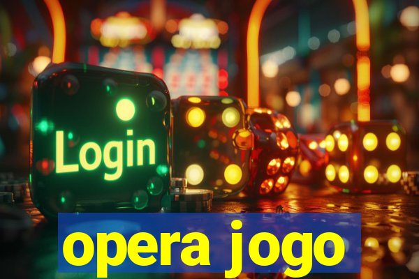 opera jogo