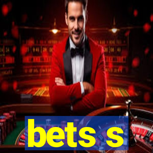 bets s