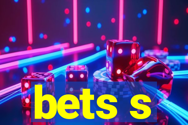 bets s