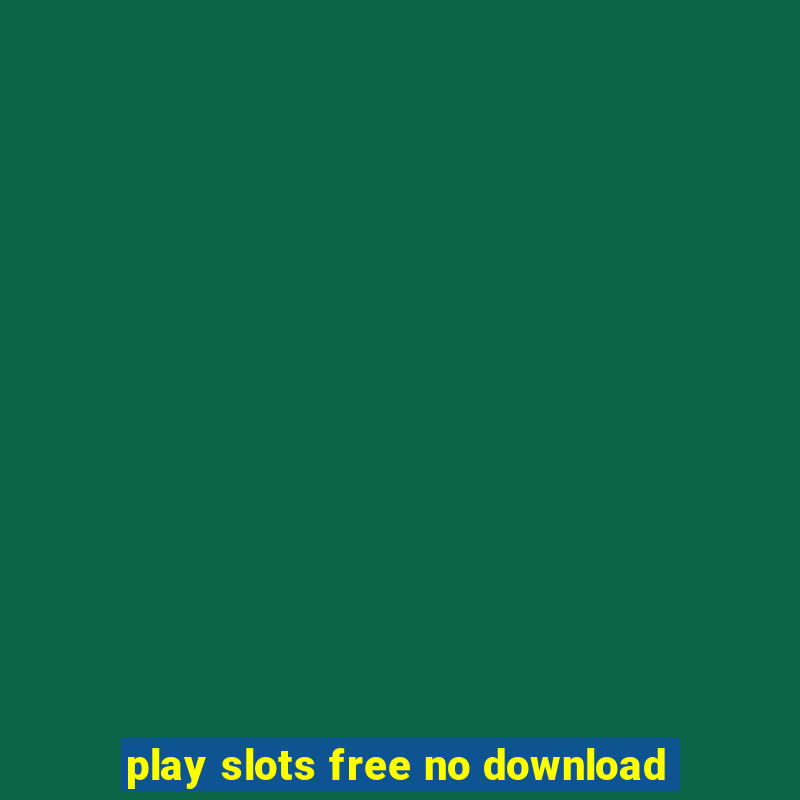 play slots free no download