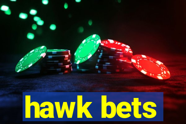 hawk bets