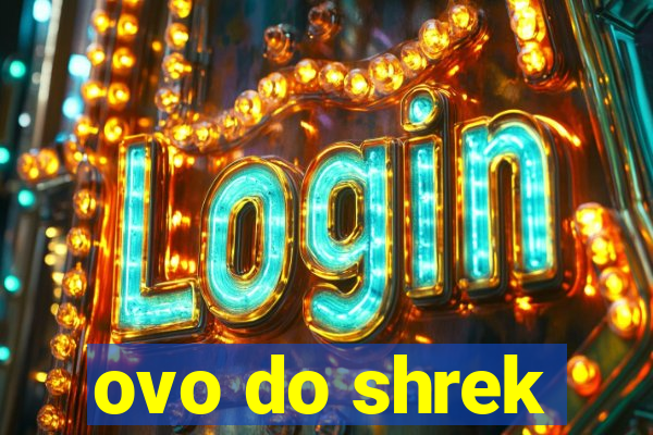 ovo do shrek