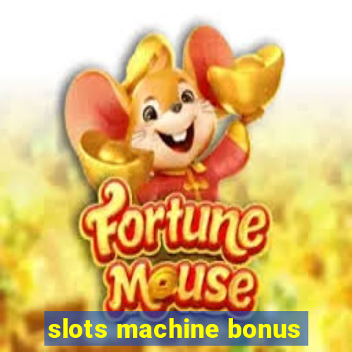 slots machine bonus