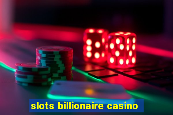 slots billionaire casino