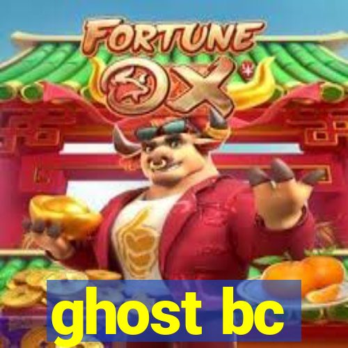 ghost bc