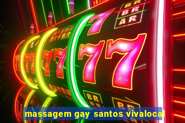 massagem gay santos vivalocal