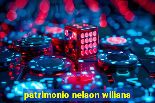 patrimonio nelson wilians