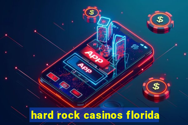 hard rock casinos florida