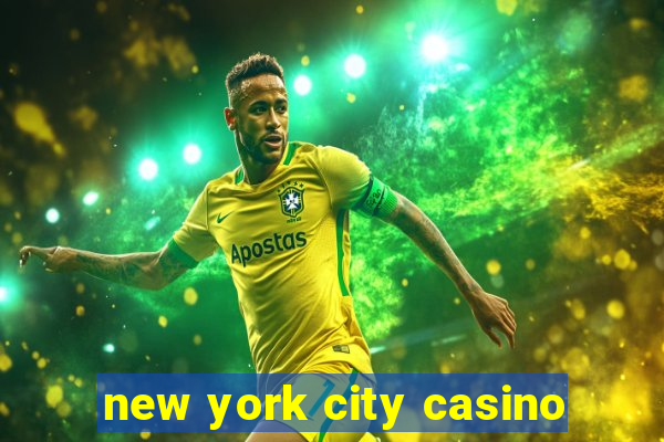 new york city casino