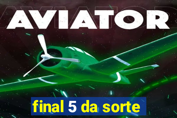 final 5 da sorte