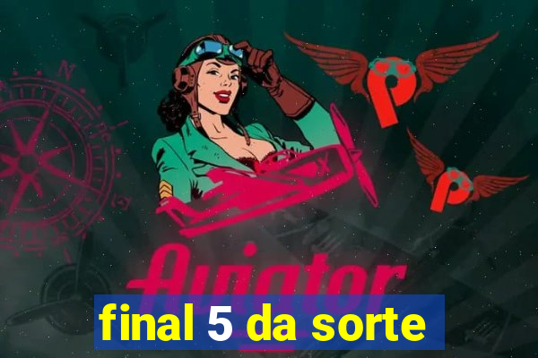 final 5 da sorte