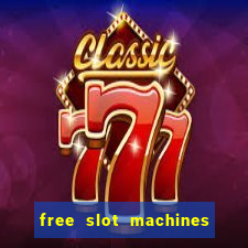 free slot machines no downloads