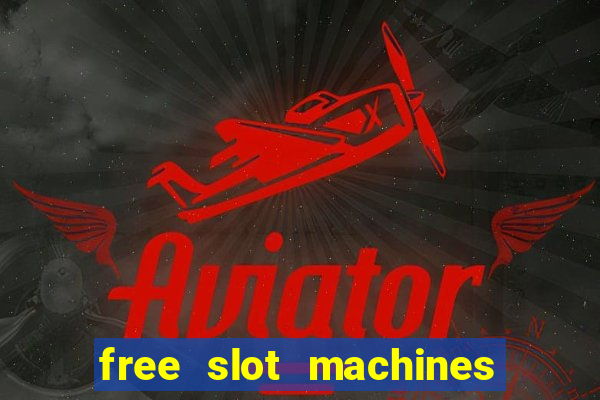 free slot machines no downloads