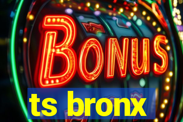 ts bronx