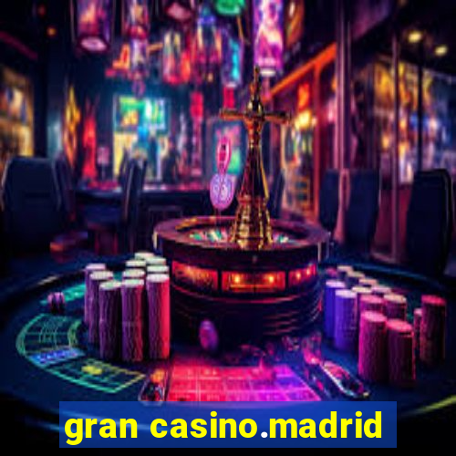 gran casino.madrid