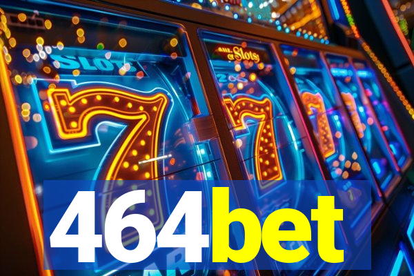 464bet