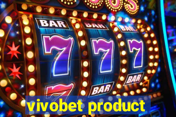 vivobet product