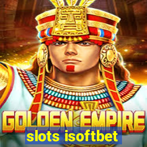 slots isoftbet